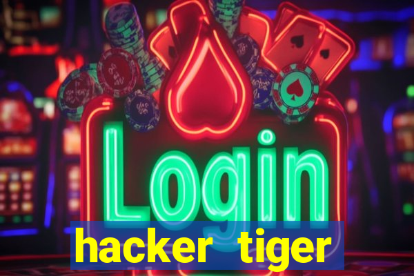 hacker tiger fortune gratis